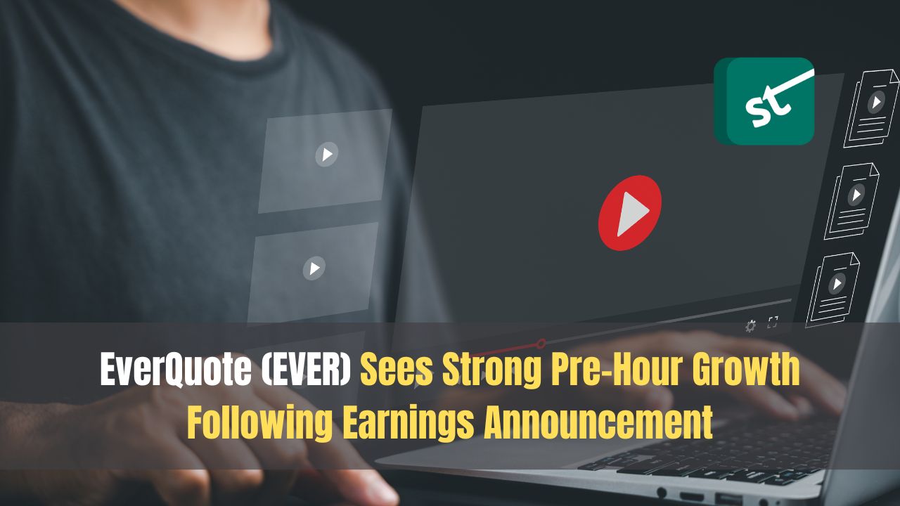 EverQuote (EVER) Sees Strong Pre-Hour Growth Following Earnings Announcement EverQuote (EVER) Sees Strong Pre-Hour Growth Following Earnings Announcement