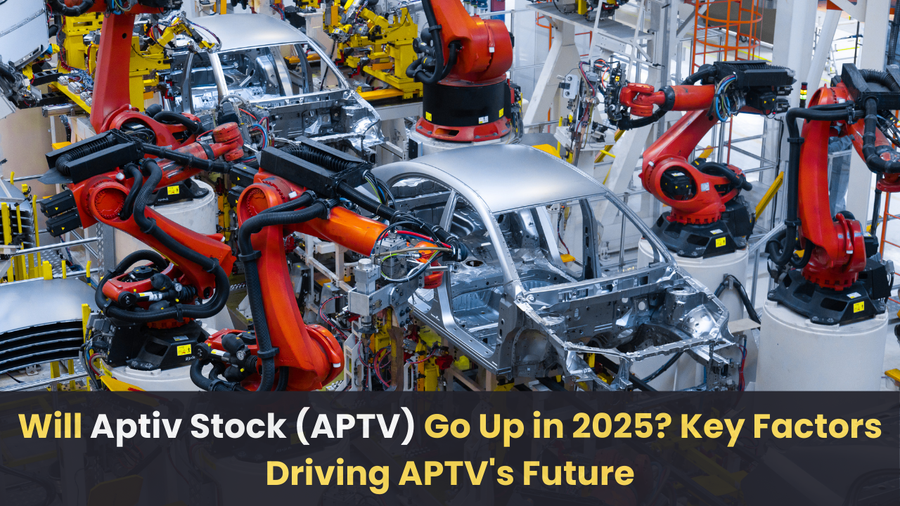 Will Aptiv Stock (APTV) Go Up in 2025? Key Factors Driving APTV’s Future