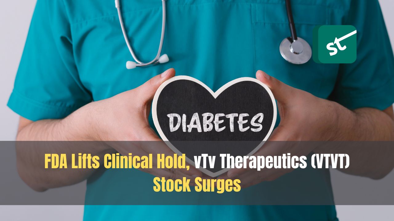 FDA Lifts Clinical Hold, vTv Therapeutics (VTVT) Stock Surges