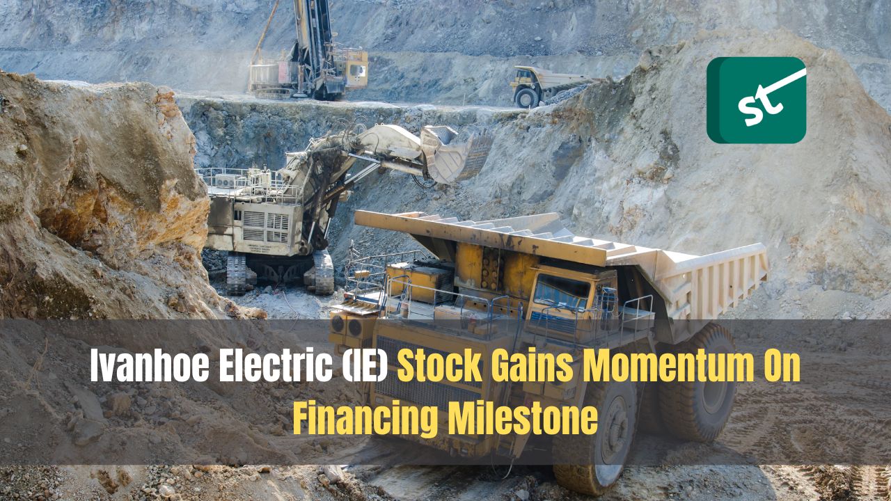 Ivanhoe Electric (IE) Stock Gains Momentum On Financing Milestone