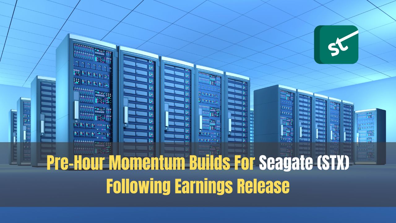 Pre-Hour Momentum Builds For Seagate (STX) Following Earnings Release