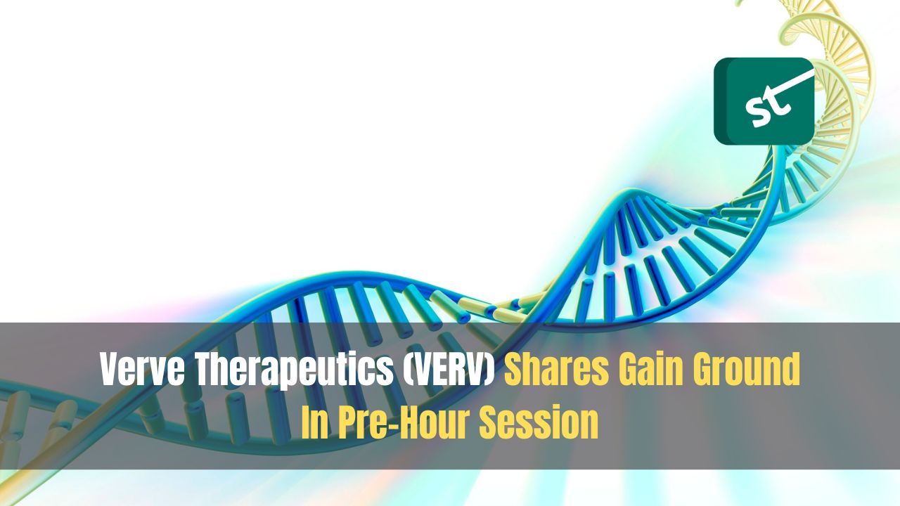 Verve Therapeutics (VERV) Shares Gain Ground In Pre-Hour Session