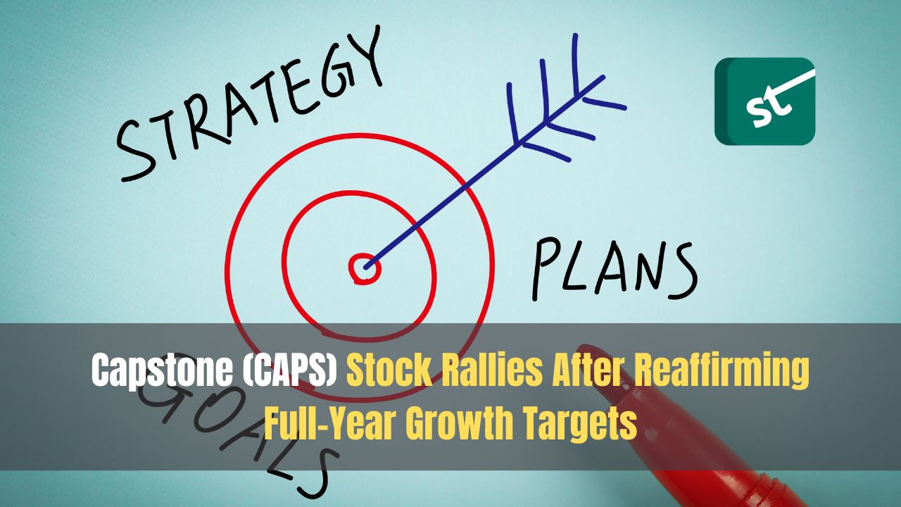 Capstone (CAPS) Stock Rallies After Reaffirming Full-Year Growth Targets