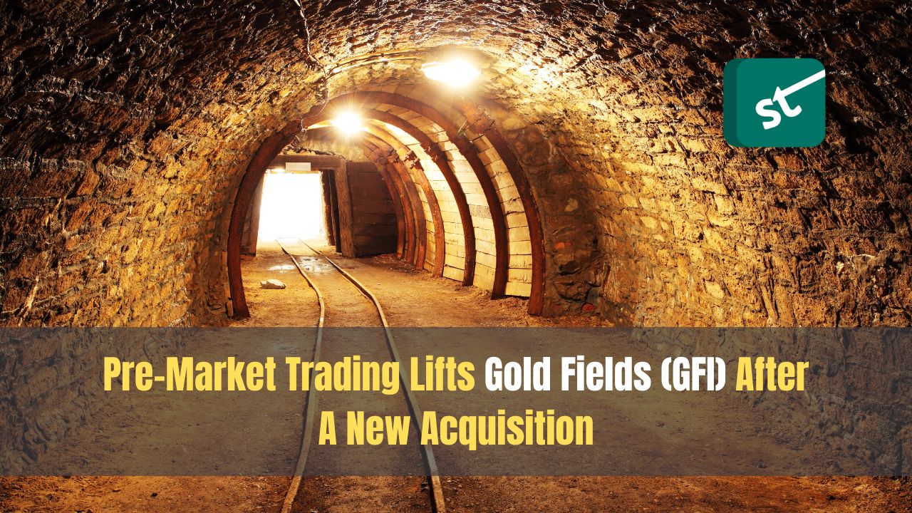 Pre-Market Trading Lifts Gold Fields (GFI) After A New Acquisition