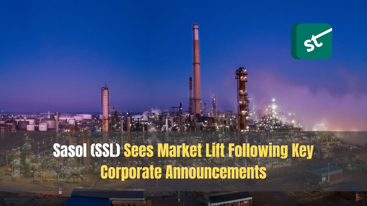 Sasol (SSL) Sees Market Lift Following Key Corporate Announcements