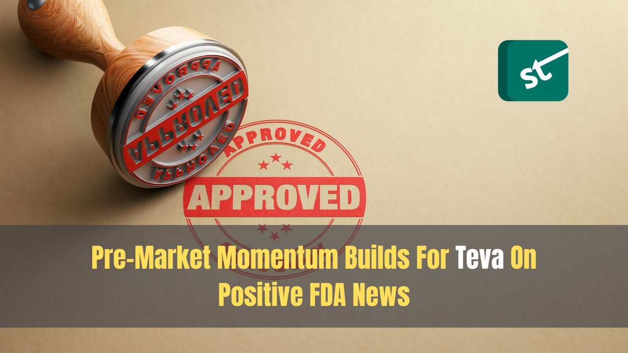 Pre-Market Momentum Builds For Teva On Positive FDA News