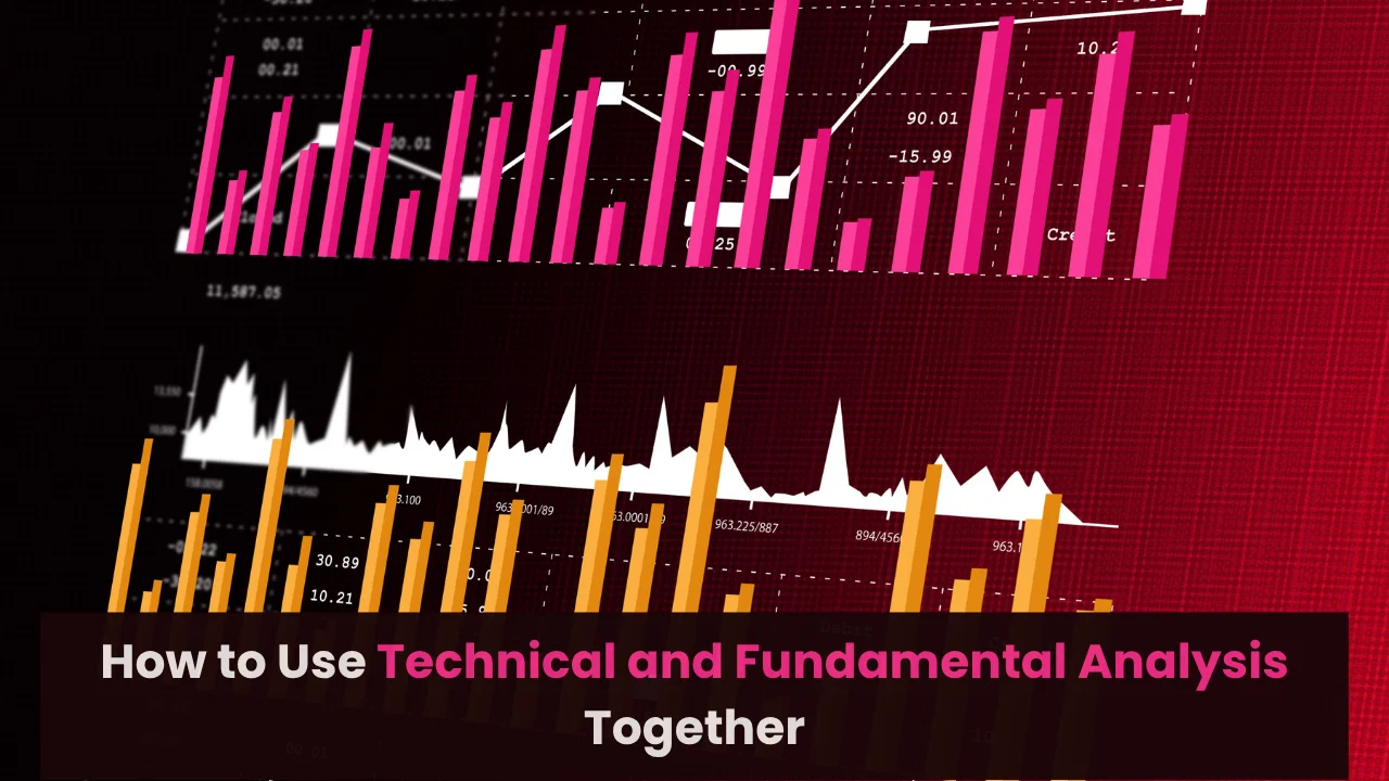 How to Use Technical and Fundamental Analysis Together How to Use Technical and Fundamental Analysis Together