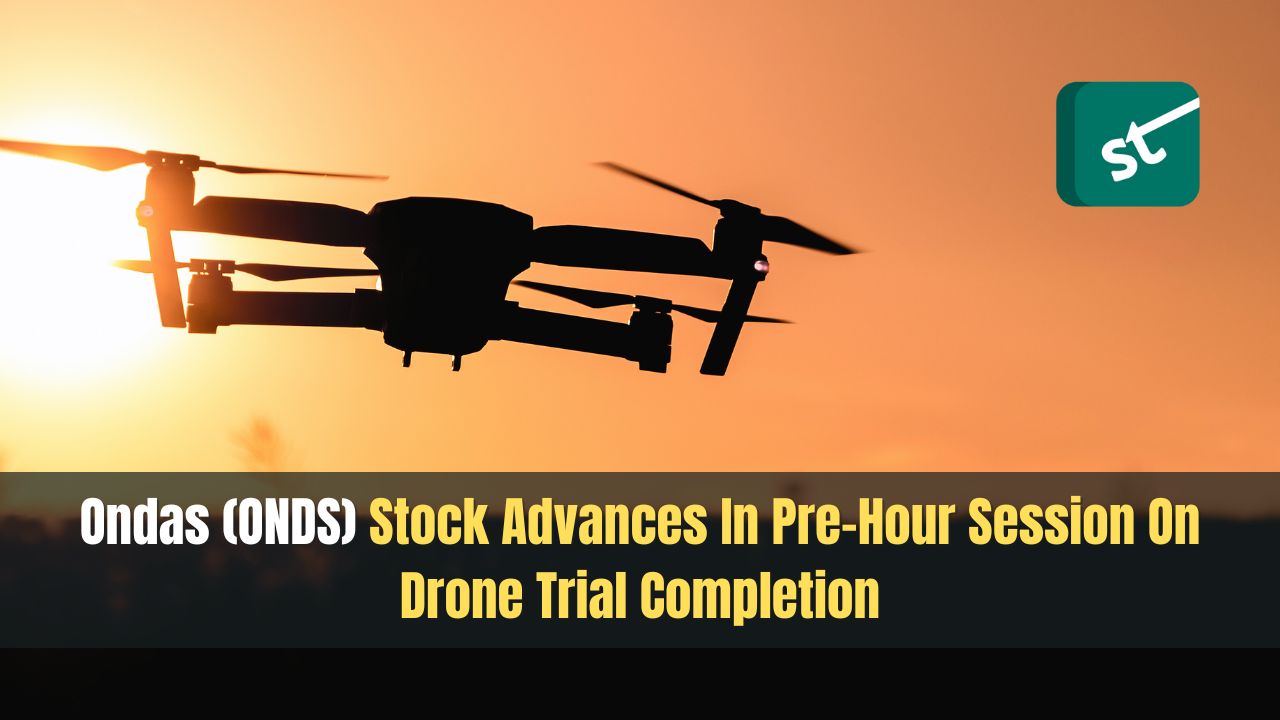Ondas (ONDS) Stock Advances In Pre-Hour Session On Drone Trial Completion Ondas (ONDS) Stock Advances In Pre-Hour Session On Drone Trial Completion